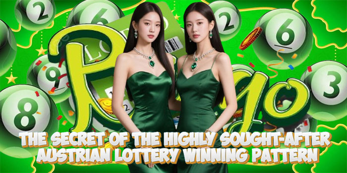 The Secret Of The Highly Sought-After Austrian Lottery Winning Pattern