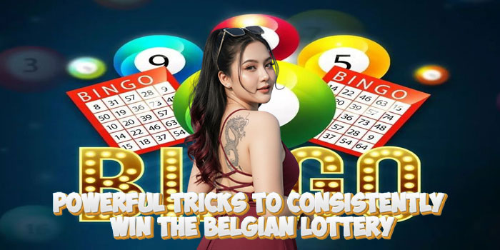Powerful Tricks To Consistently Win The Belgian Lottery