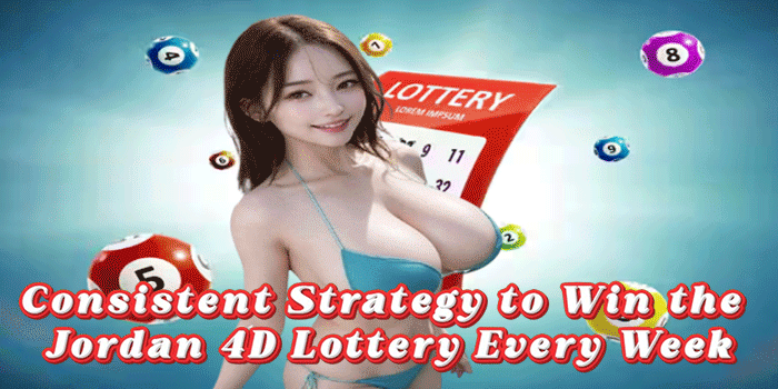 Consistent Strategy to Win the Jordan 4D Lottery Every Week
