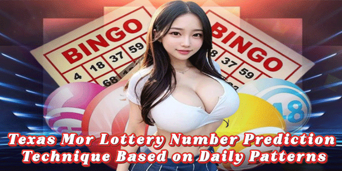 Texas Mor Lottery Number Prediction Technique Based on Daily Patterns